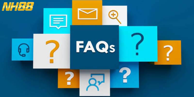 FAQ - Giải đáp thắc mắc thường gặp khi đăng ký NH88